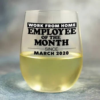 Work From Home Employee of The Month Wine Glass